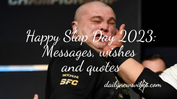 Happy Slap Day 2023: Messages, wishes and quotes